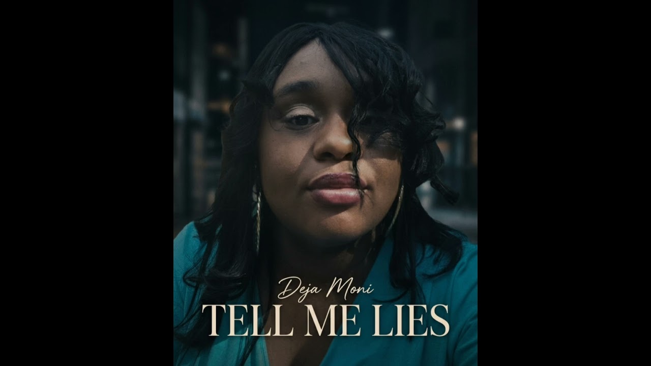 Deja Moni-Tell me lies