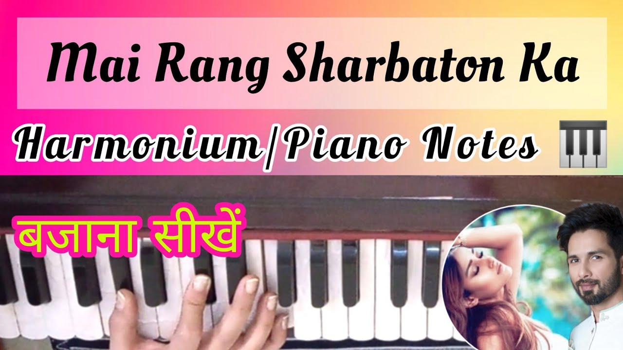 Mai Rang Sharbaton Ka - Harmonium/Piano Notes | Full Song Tutorial 🎹 Best Atif Aslam Song
