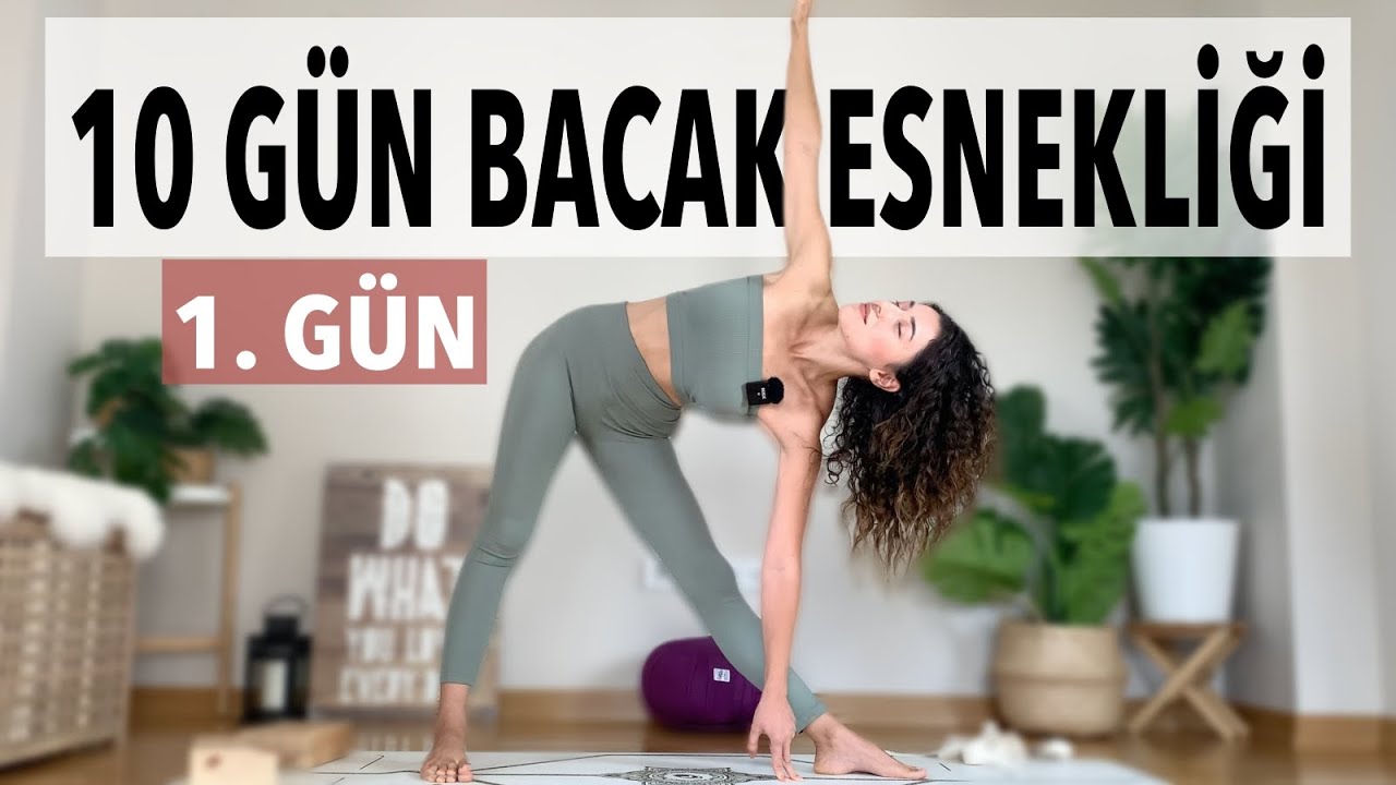 1. Gün : Bacak ve Kalça Açıcılar | 10 Günlük Bacak Esnekliği Yolculuğu