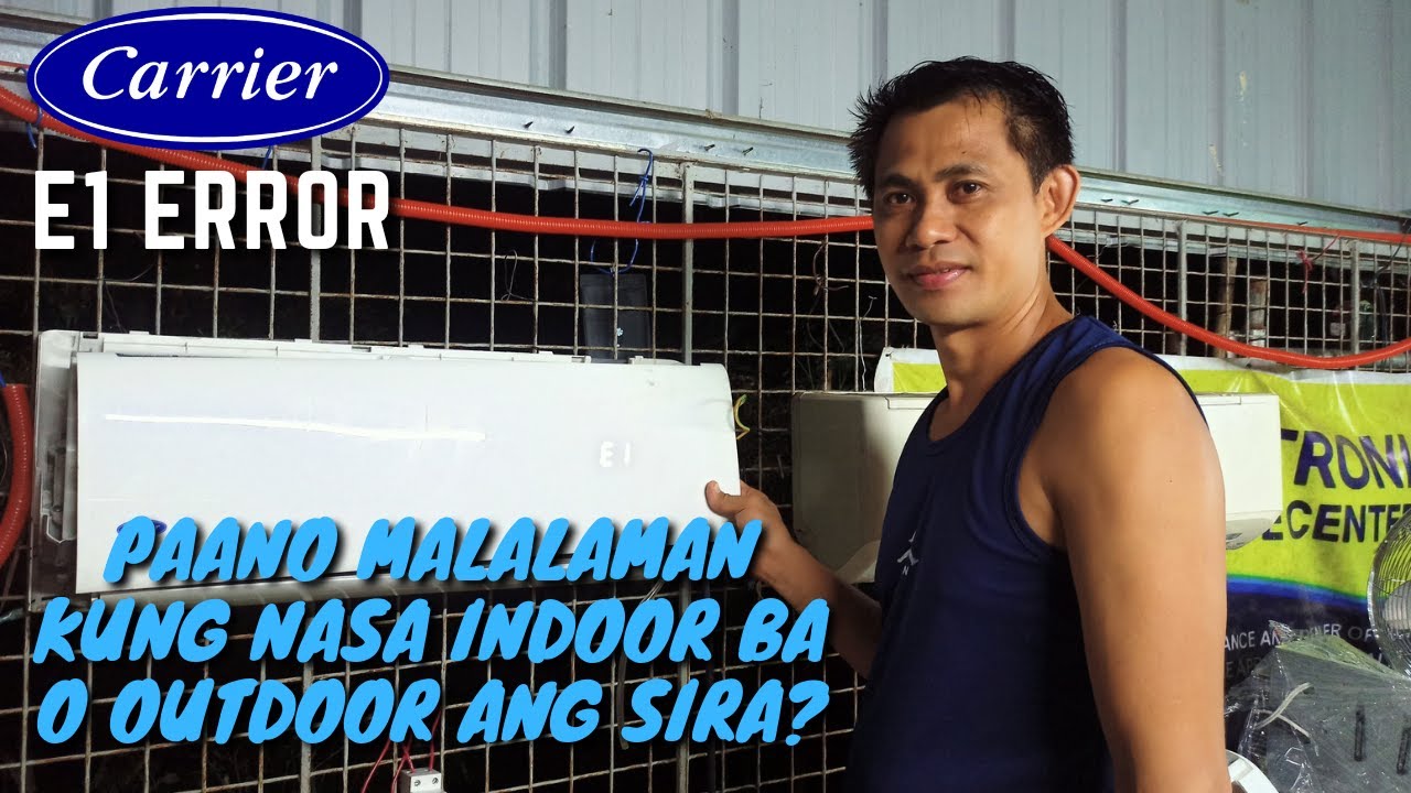 E1 ERROR | CARRIER | HOW TO KNOW IF INDOOR OR OUTDOOR IS FAULTY