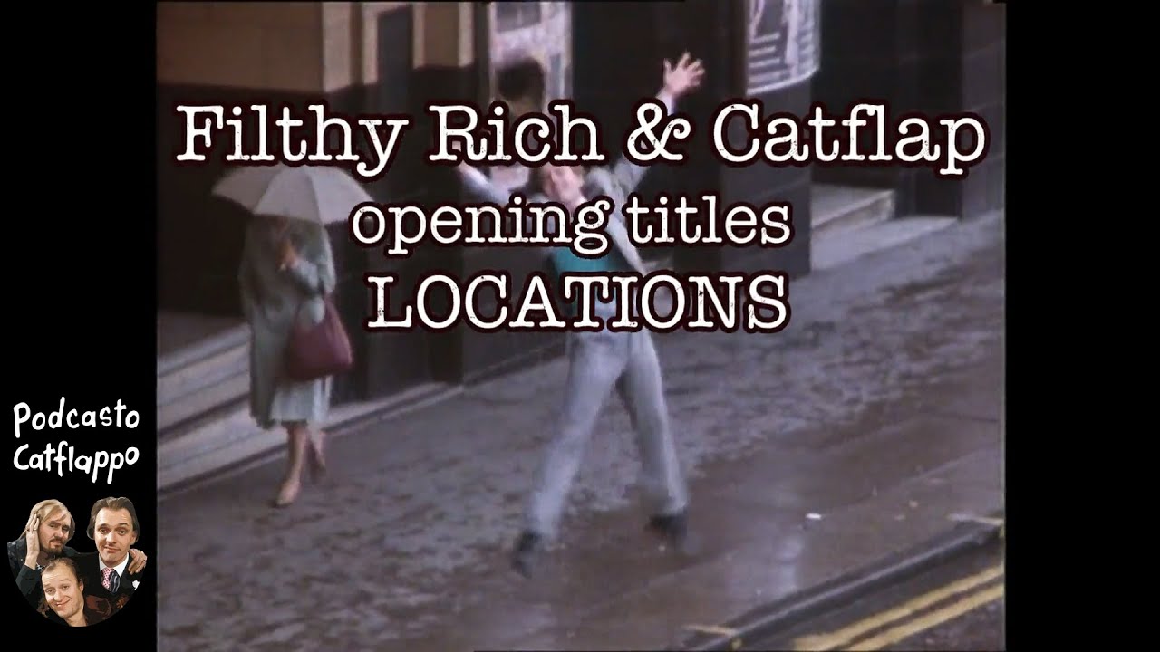 Filthy Rich & Catflap locations: opening titles