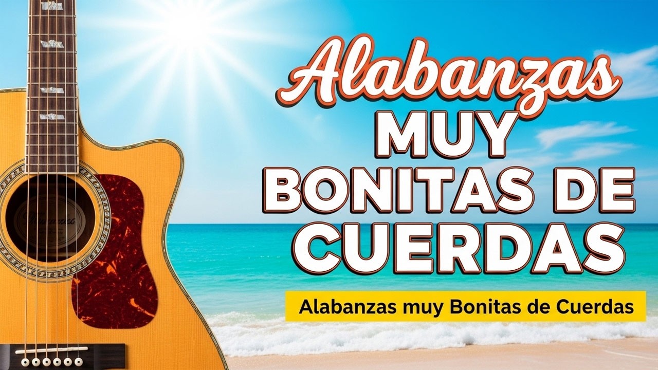 Musica Cristiana Alabanzas Muy Bonitas De Cuerdas, Cantando Alabanzas Alegres Con Musica De Cuerda.