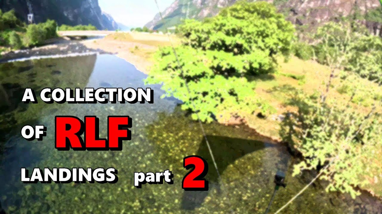 A COLLECTION OF RLF LANDINGS part 2