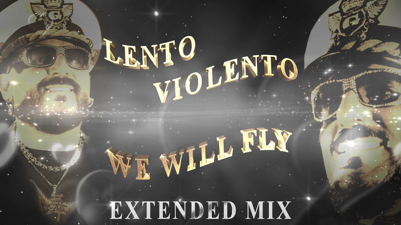 LENTO VIOLENTO - WE WILL FLY ( EXTENDED MIX ) [ FROM THE EP 🔥 WE WILL FLY ]