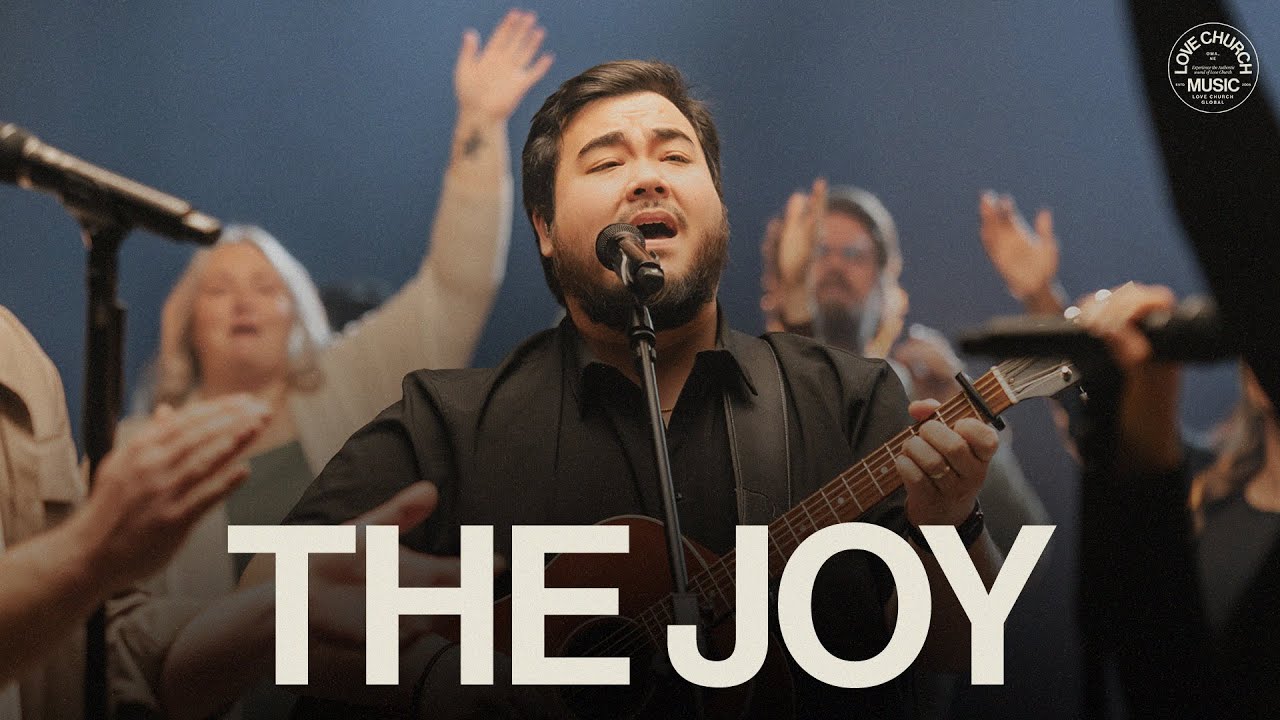 The Joy | Love Church Music ft. Austin Loo