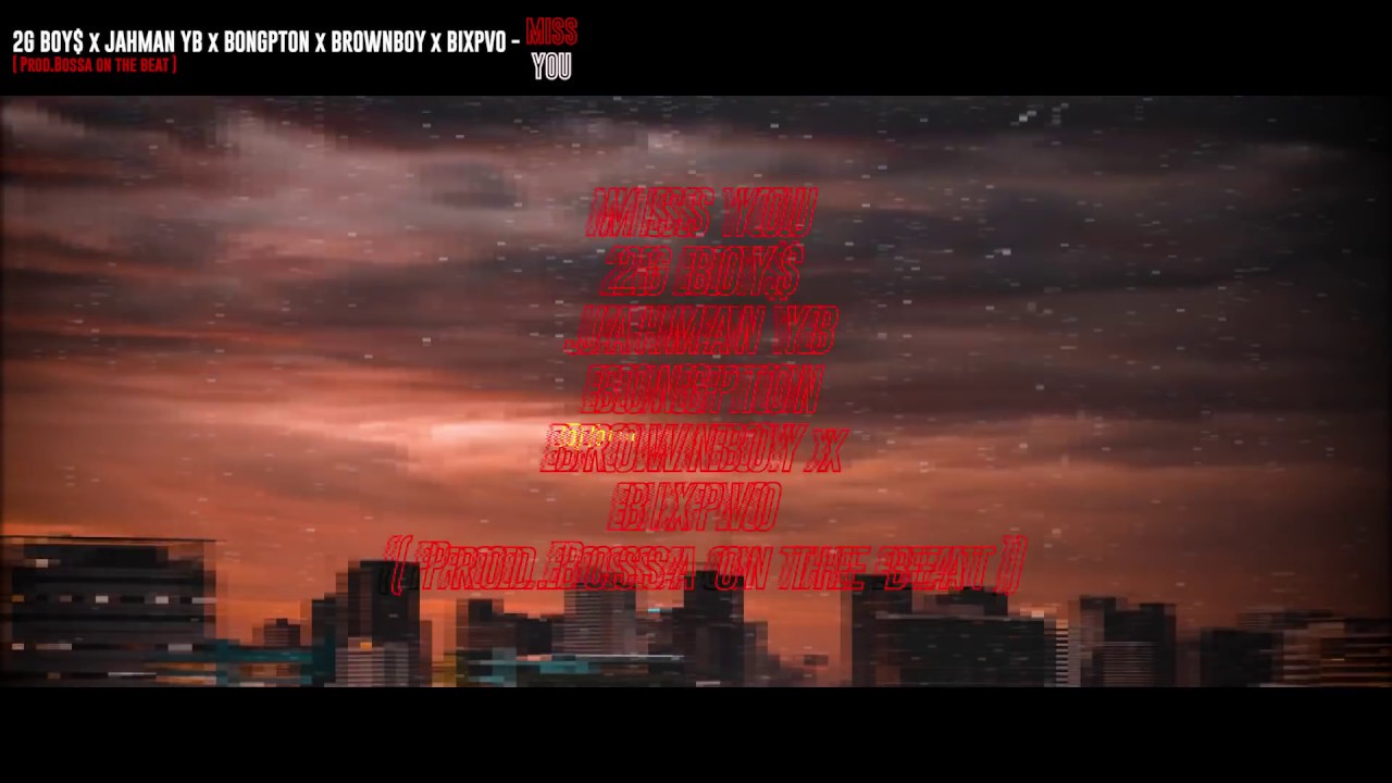 BROWNBOY x 2G BOY$ x JAHMAN YB x BONGPTON  x BIXPVO  -  Miss You ( Official Audio )