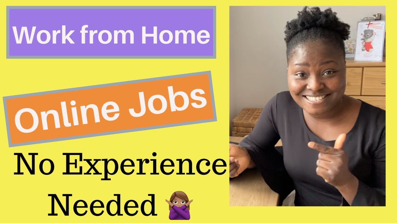 Work From Home No Experience Jobs 2020 | Work Without Experience