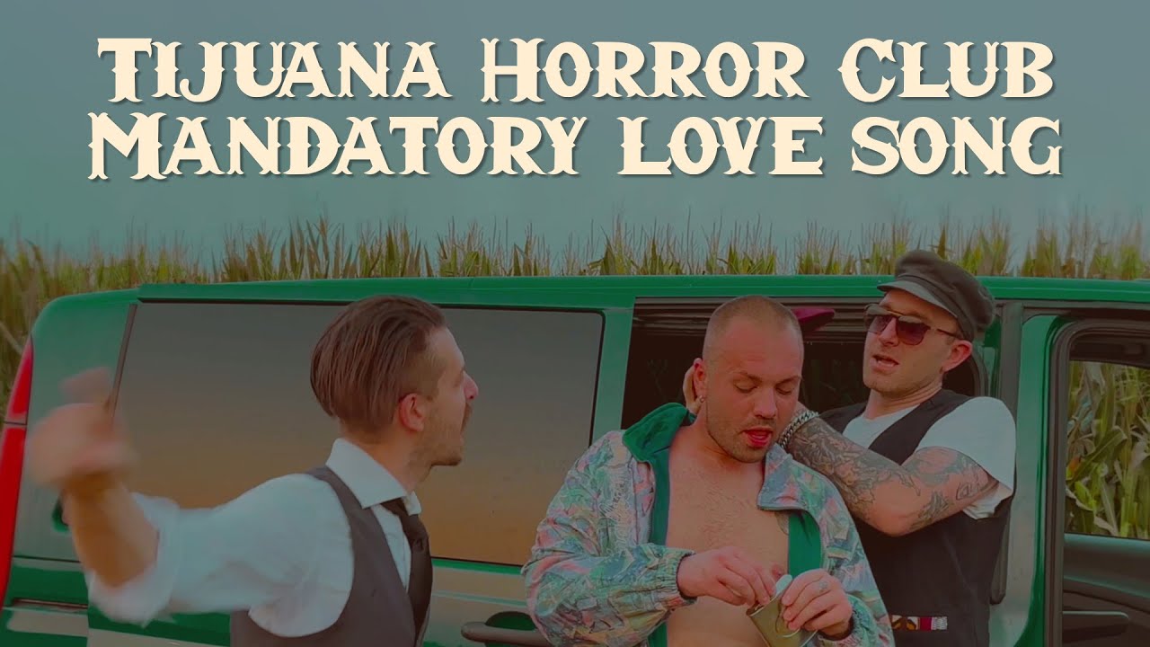 Tijuana Horror Club - Mandatory Love Song