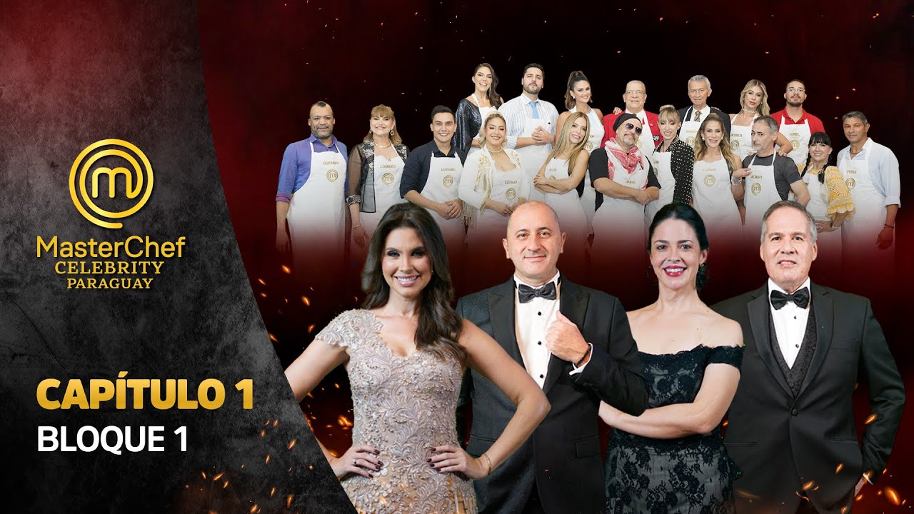PROGRAMA 01 - 1/2 : GRAN ESTRENO - TEMPORADA 01 - MASTERCHEF CELEBRITY PARAGUAY