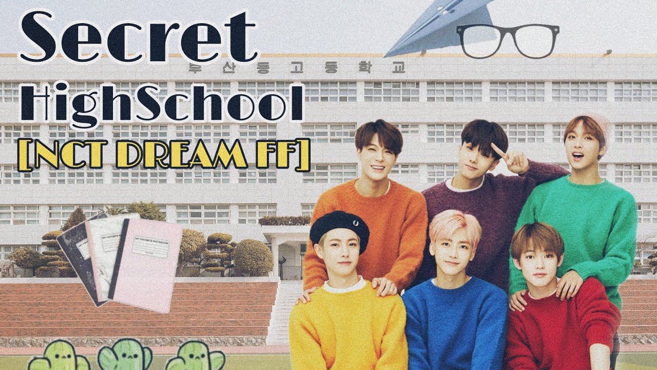 [NCT DREAM FF] Secret Highschool // Ep5// *watch till the end❣️*