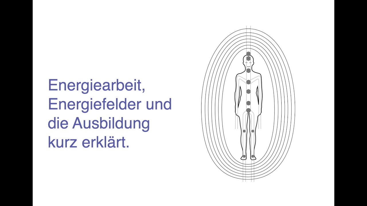 Energiefelder und die Ausbildung in Energiearbeit kurz erkl&auml;rt