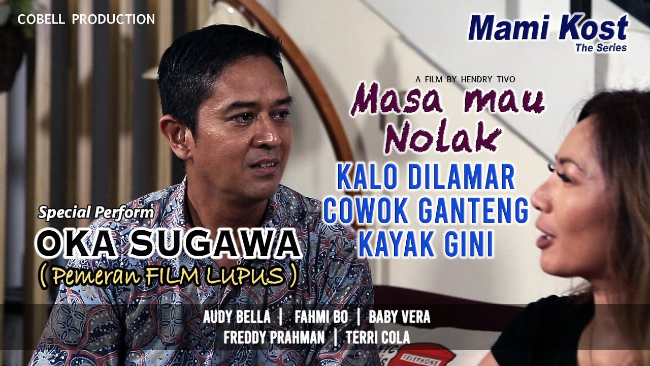 MAMI KOST The Series - Dilamar Pemeran Film Lupus (Oka Sugawa) yg Ganteng, Jadi Galau khan