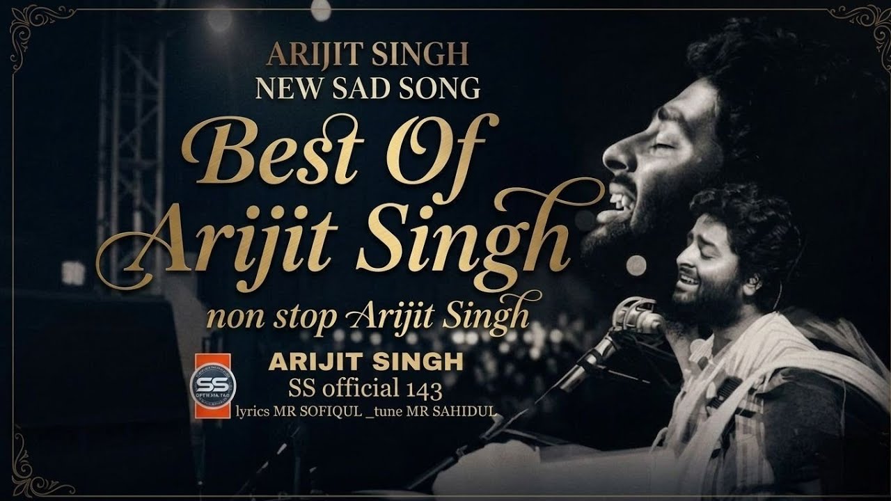 Best of Arijit Singh 2026 | Non-Stop Heart Touching Hits | Soulful Jukebox