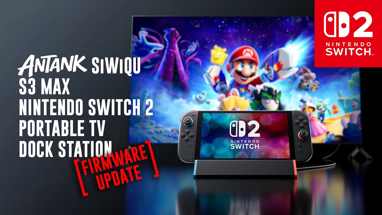 [FIRMWARE UPDATE] ANTANK SiWiQU S3 Max 3rd Party Portable TV Dock Station Nintendo Switch 2