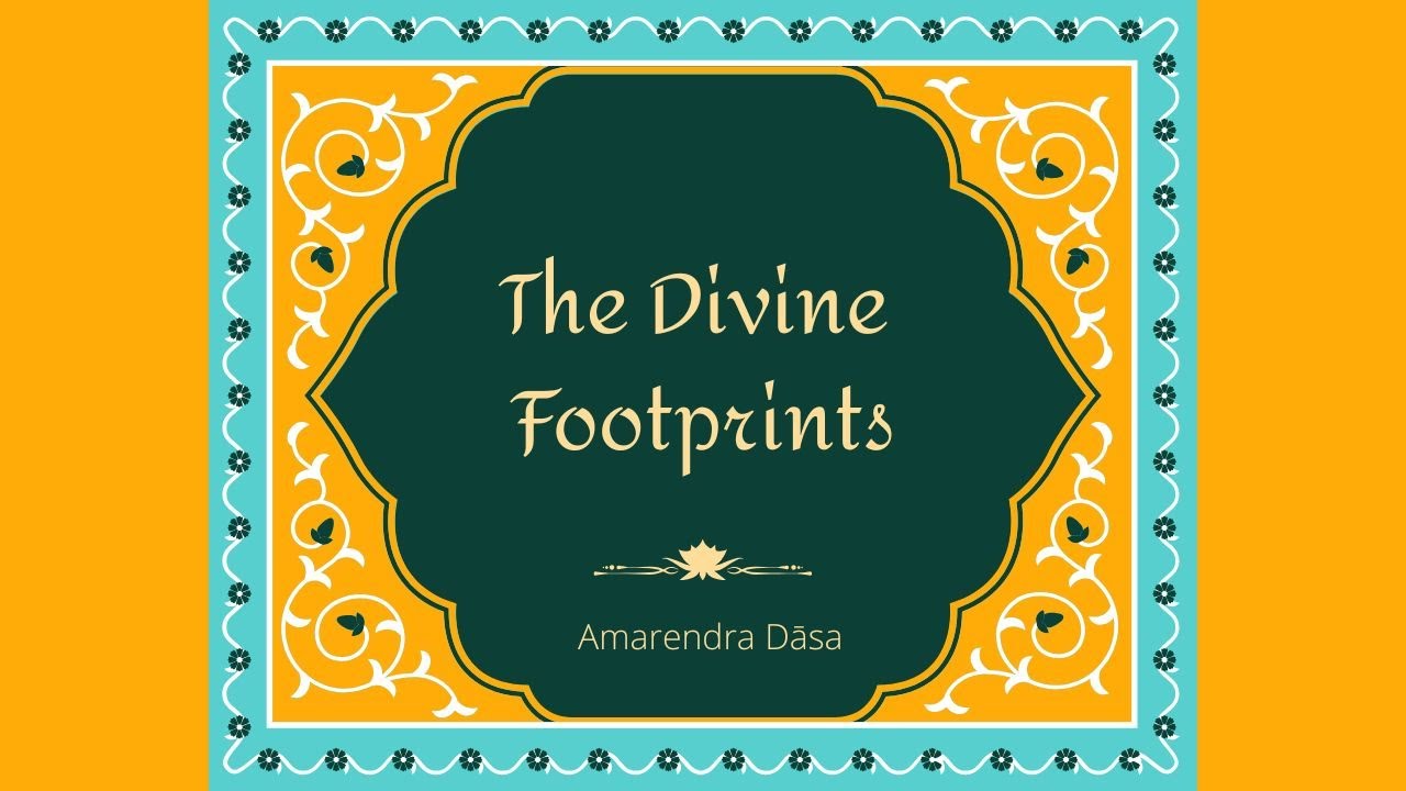 The Divine Footprints | New Goloka Dham | Amarendra Dāsa