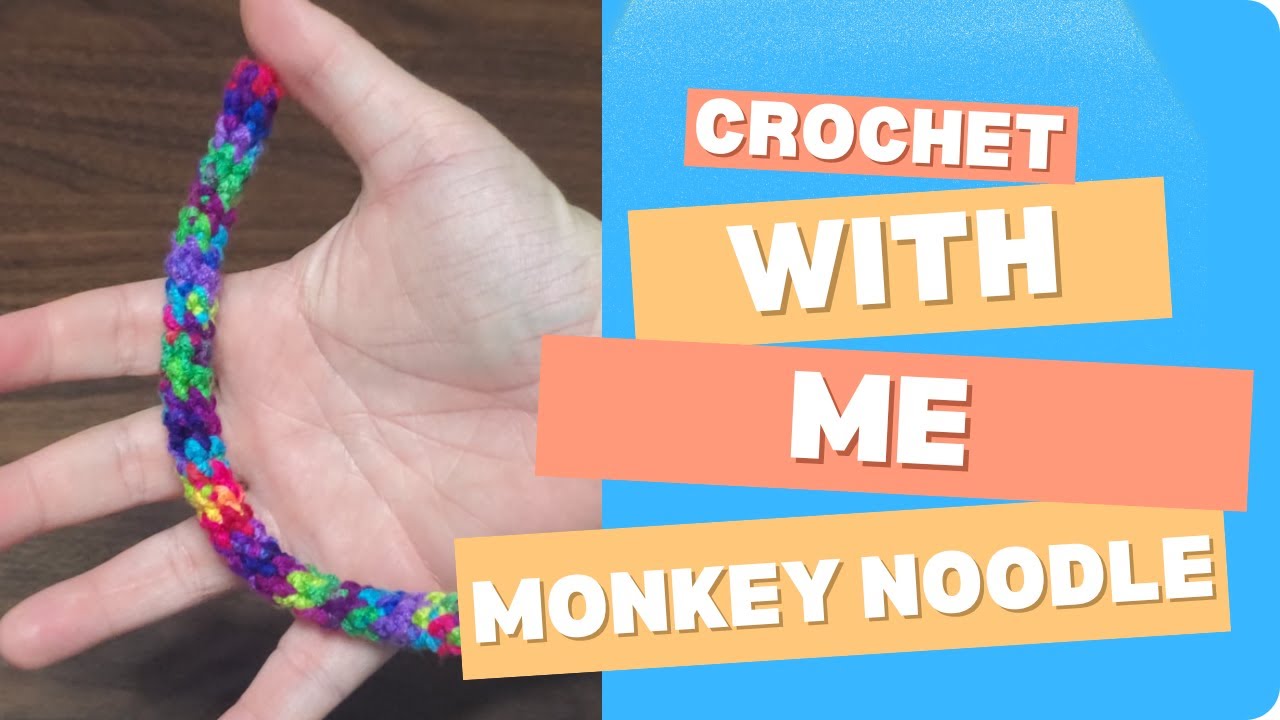 Crochet With Me: Monkey Noodle Fidget Toy