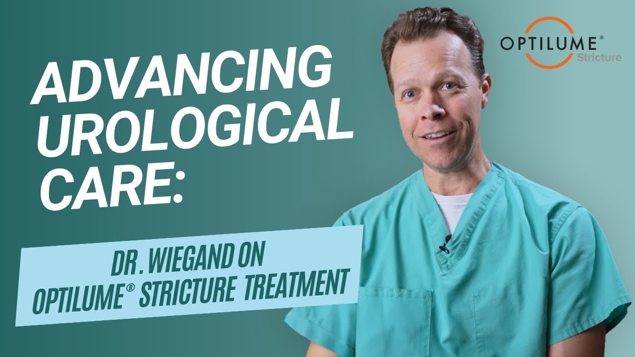 Dr. Wiegand on Optilume® Stricture Treatment: Advancing Urological Care