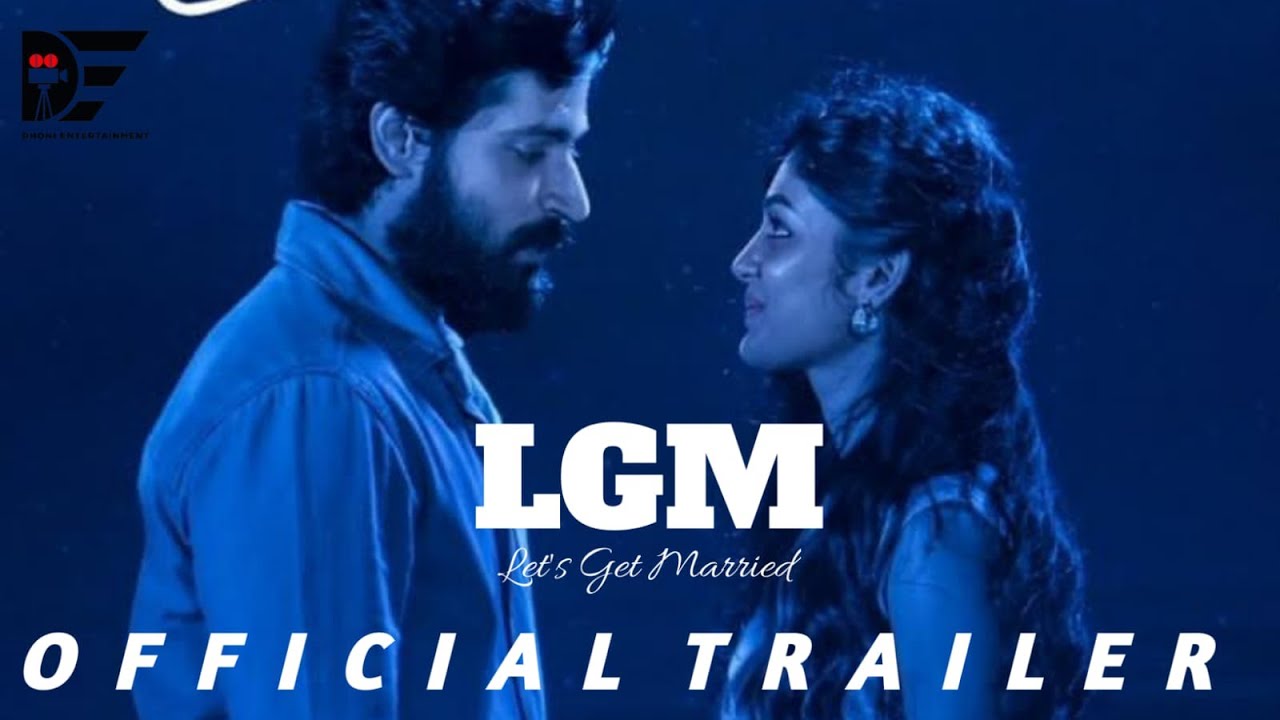 LGM - Let&rsquo;s Get Married | Official Trailer | Dhoni Entertainment