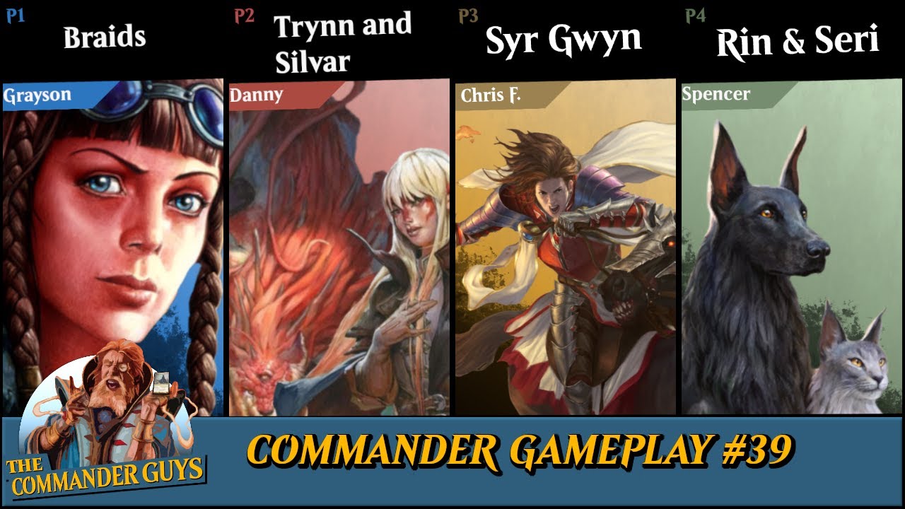 Commander Gameplay #39 - Braids v. Silvar and Trynn v. Syr Gwyn v. Rin and Seri  [Casual EDH]