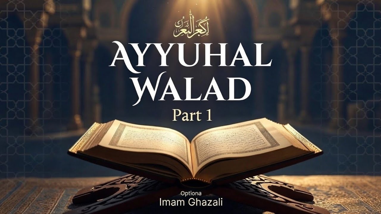 Ayyuhal Walad By Al Ghazali Audiobook Part 1