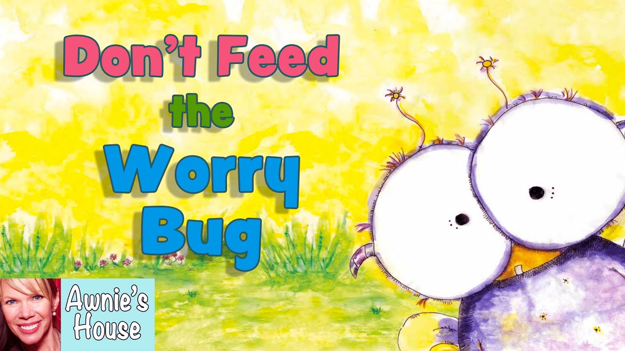 📚 DON'T FEED THE WORRY BUG Coping with Anxiety by Andi Green Kids Book Read Aloud