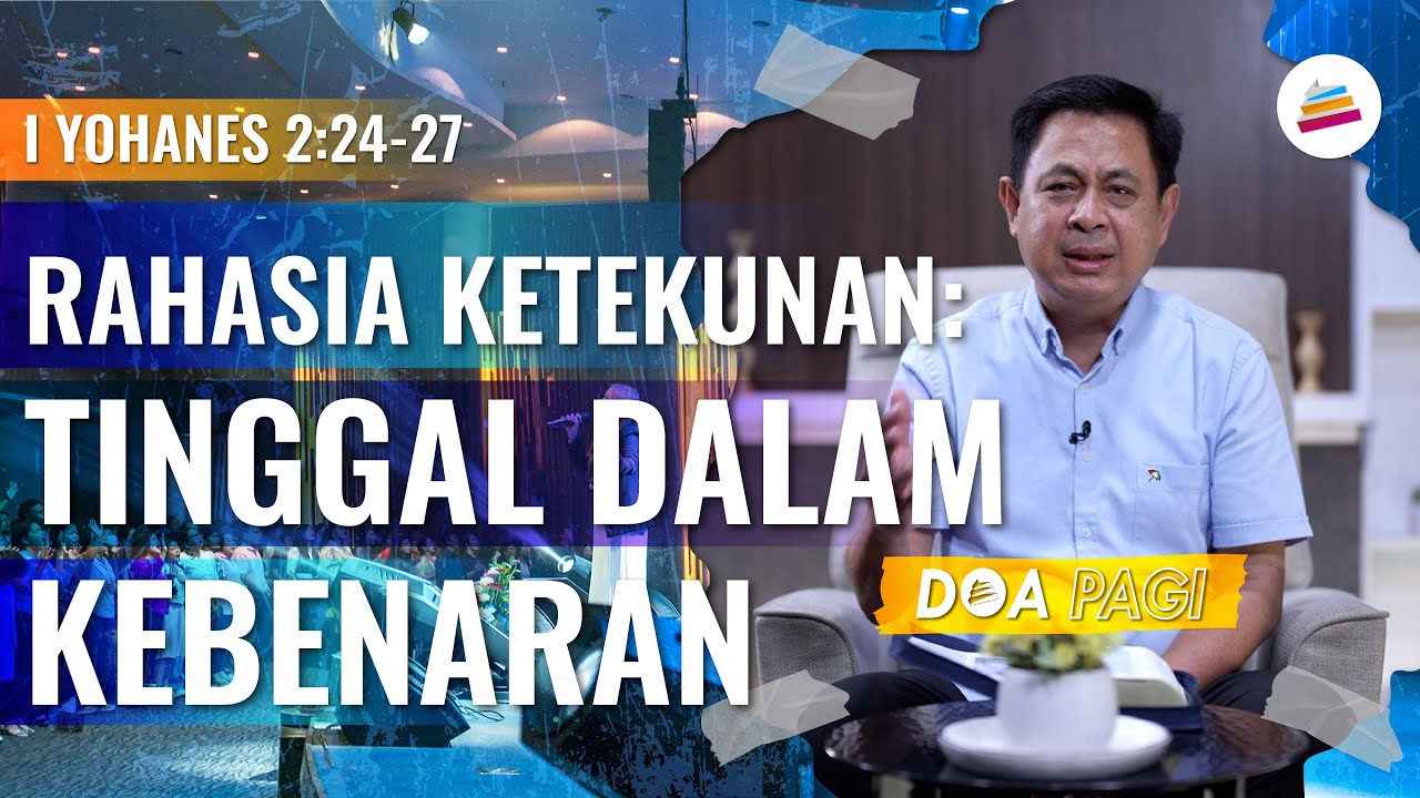 Doa Pagi • Rahasia Ketekunan: Tinggal Dalam Kebenaran • Pdt. Dr. Rubin Adi Abraham