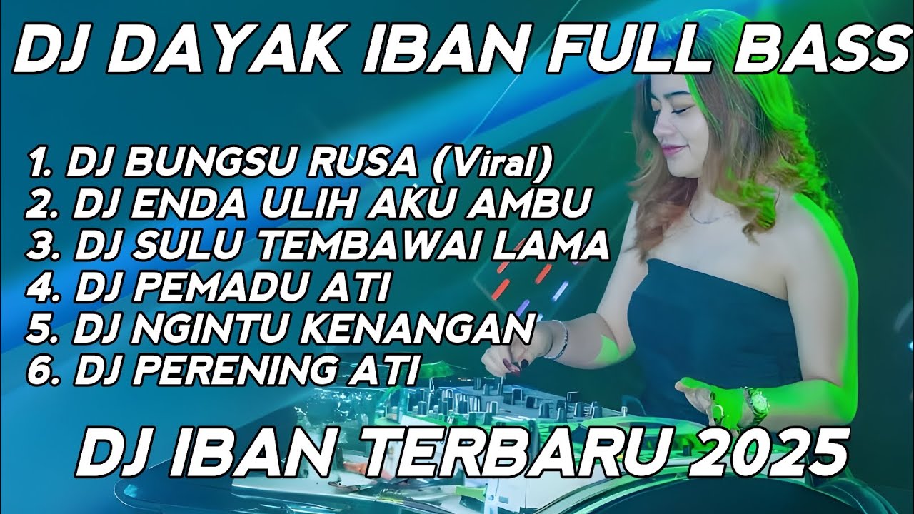 DJ KUMPULAN LAGU IBAN VIRAL TERBARU 2025 #bungsurusa