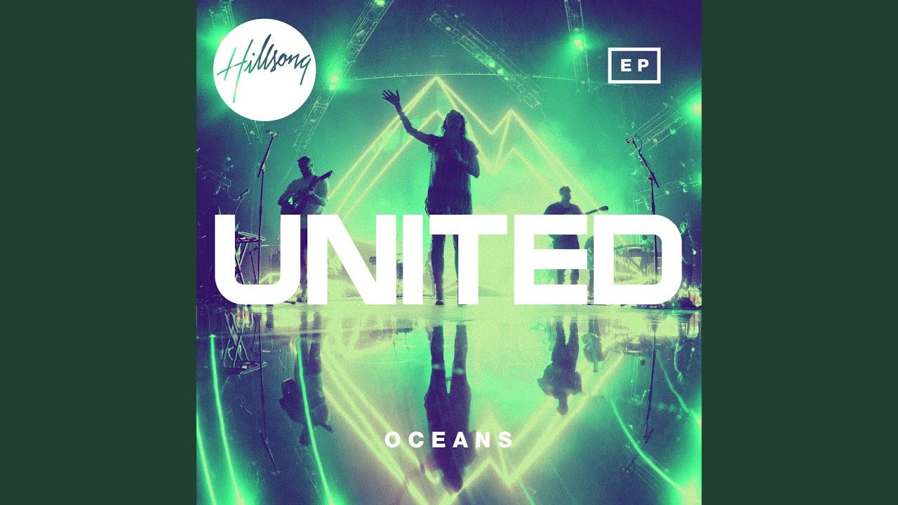 Oceans (Where Feet May Fail)