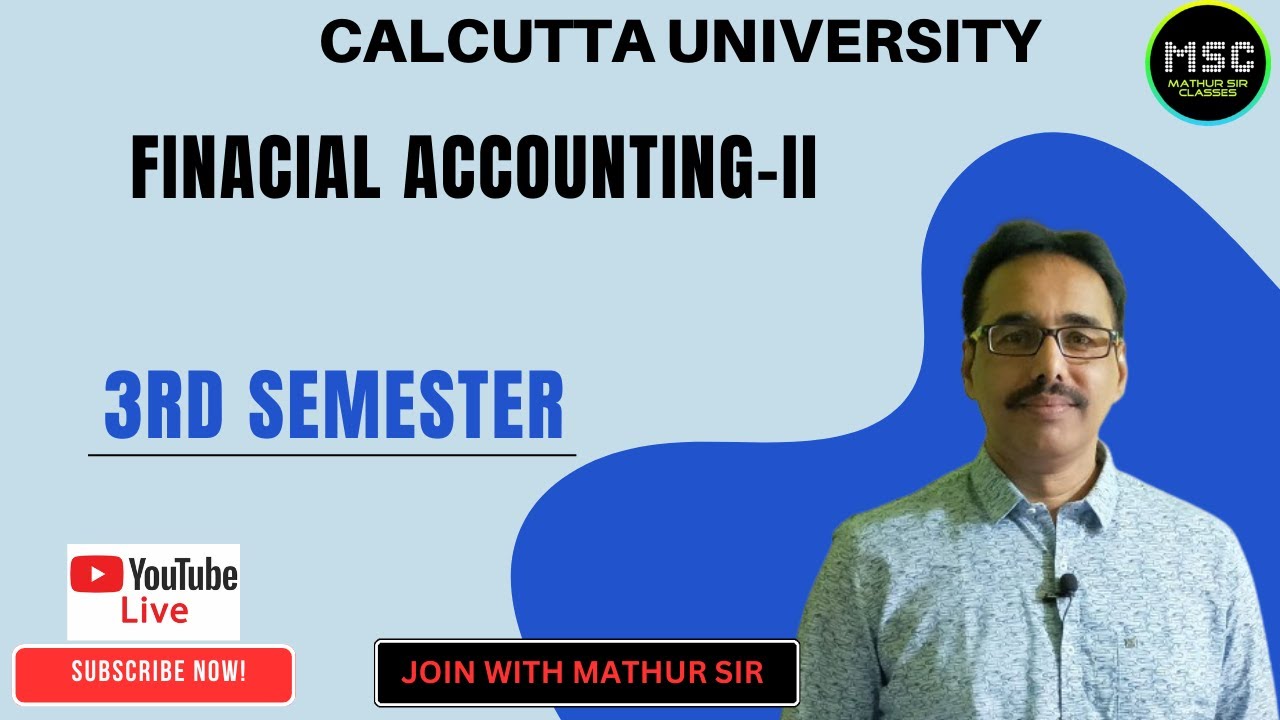 FINANCIAL ACCOUNTING-II l Live Class l 3rd Semester l #mathursir