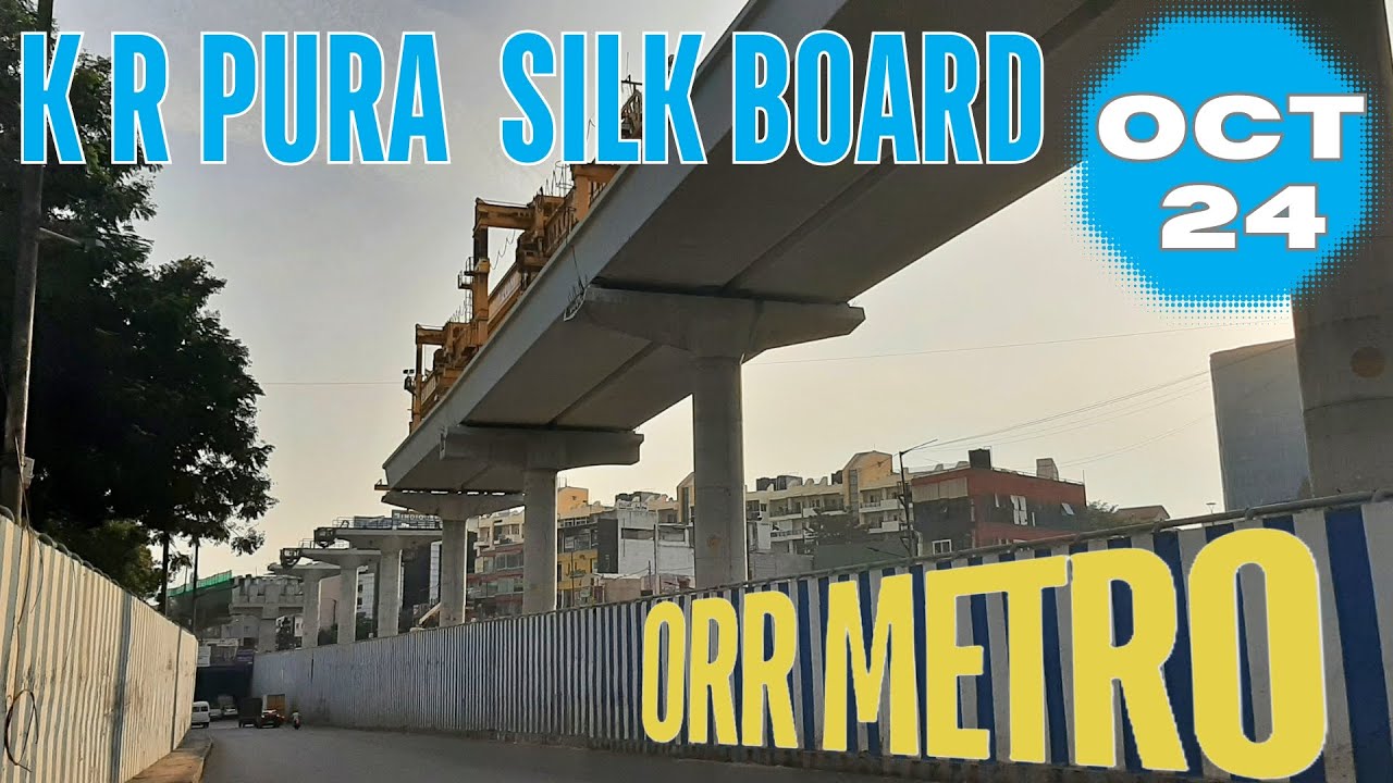 Blue line | ORR METRO | K R Puram to Silkboard OCT 2024 Updates #bmrcl #bangaloremetro