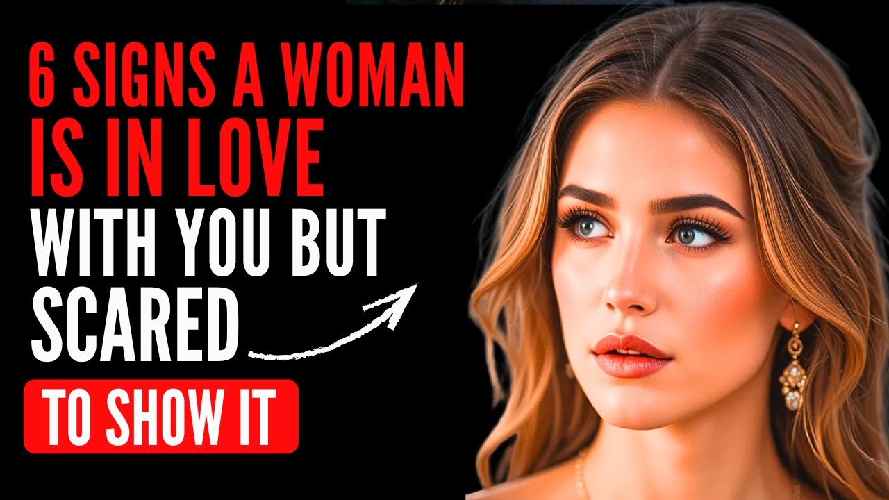 6 Signs a Woman Is in LOVE With You But SCARED to Show It | Female Psychology