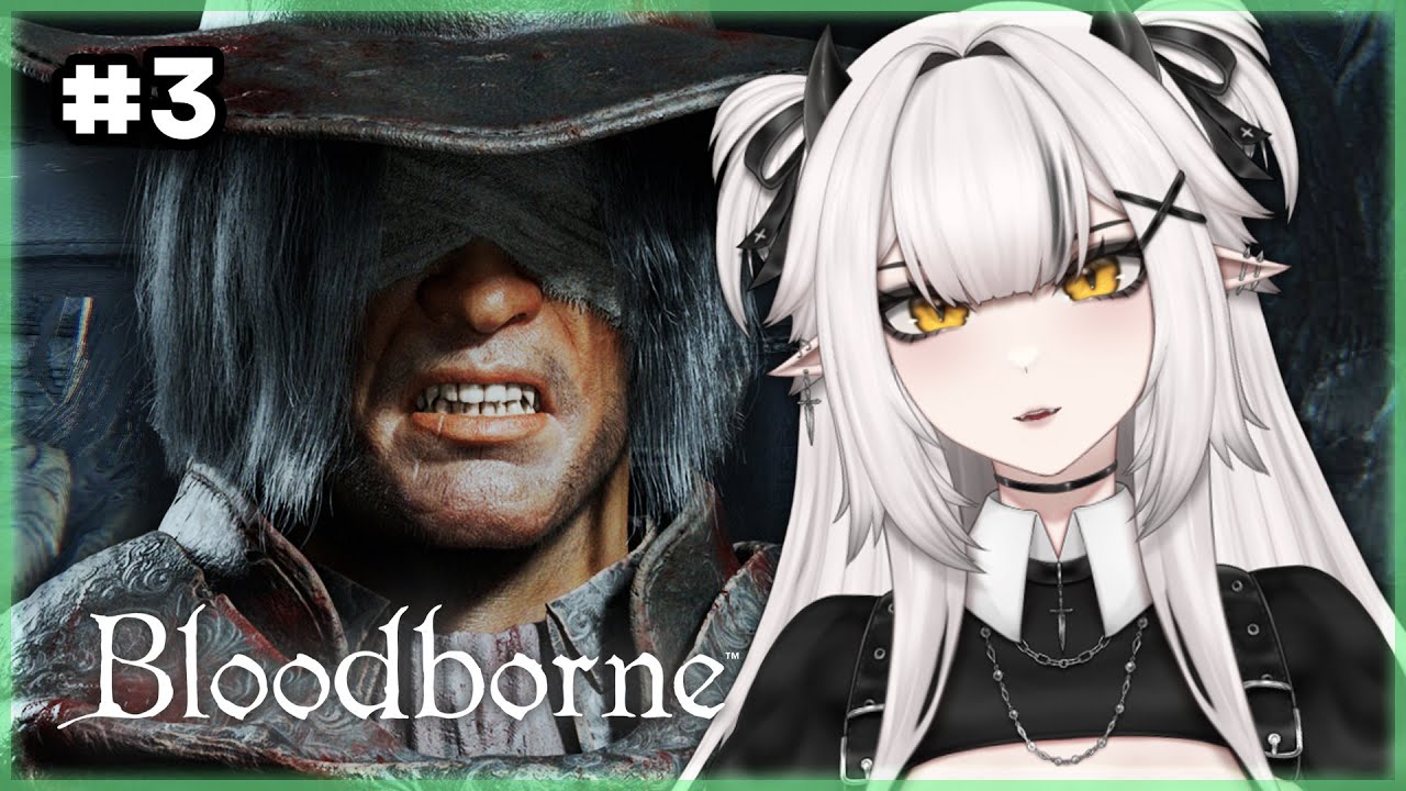 3 BOSSES, 1 VTUBER - Ciri plays Bloodborne (Part 3)