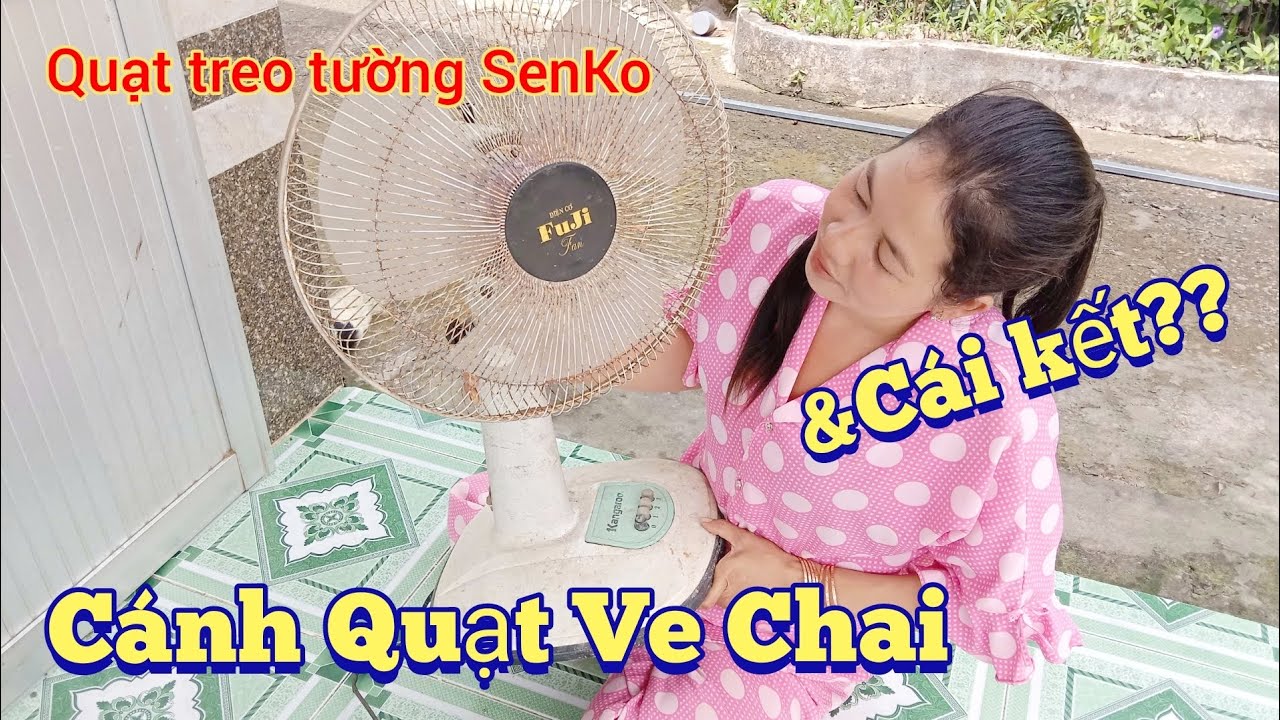 Fan| Quạt Treo Senko ve chai và cái kết| sửa quạt điện tại nhà 