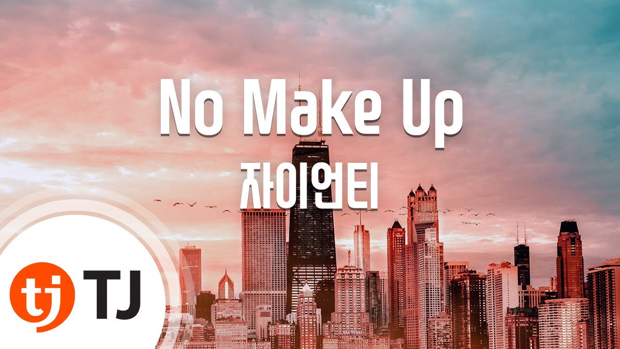 [TJ노래방 / 여자키] No Make Up - 자이언티 / TJ Karaoke