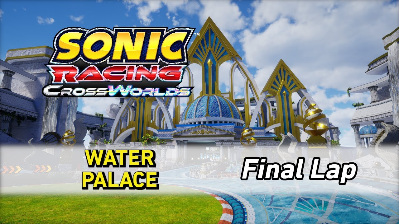 Water Palace [Final Lap] - Sonic Racing CrossWorlds OST