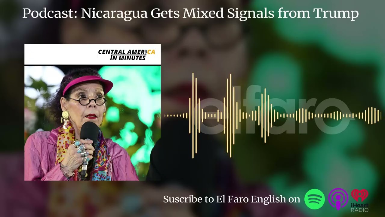 Nicaragua Gets Mixed Signals from Trump
