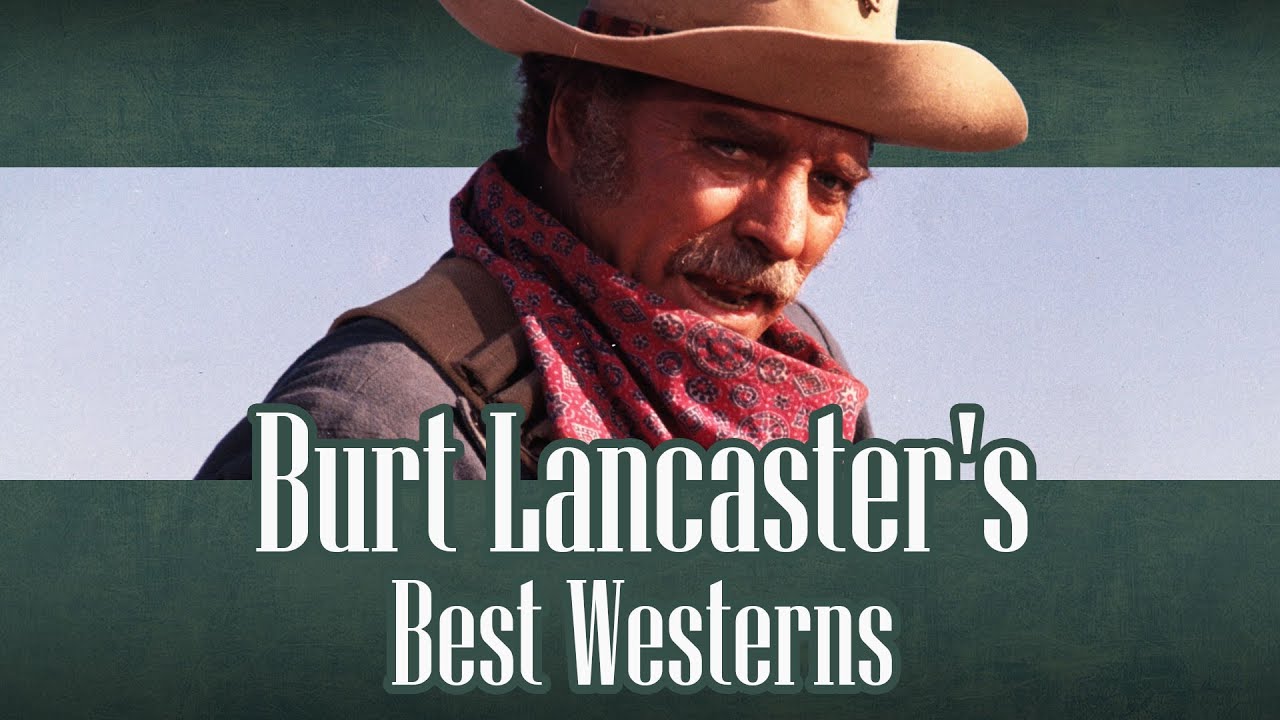 I've Watched All of Burt Lancaster's Western Movies; Here Are 8 Worth Seeing