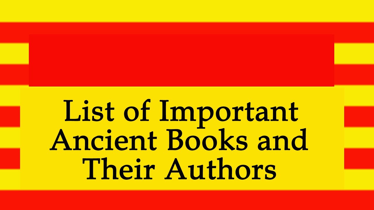 List of Important Ancient Books and Their Authors