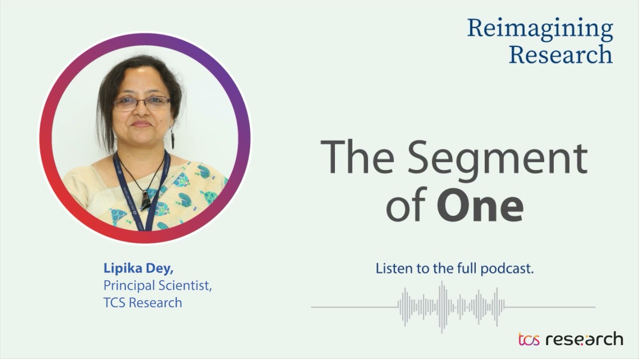 TCS Research Podcast &ndash; &ldquo;Segment of One&rdquo;