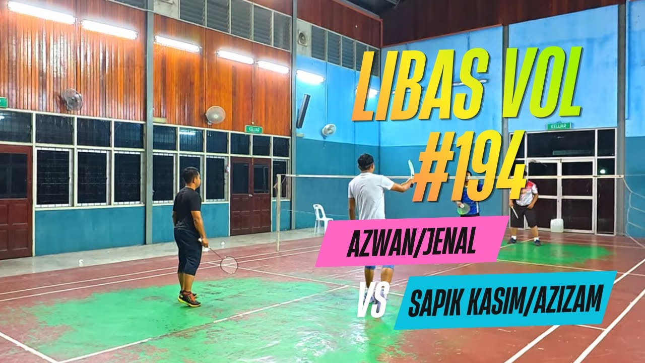 Libas Vol 194 - azwan/jenal vs sapik/azizam