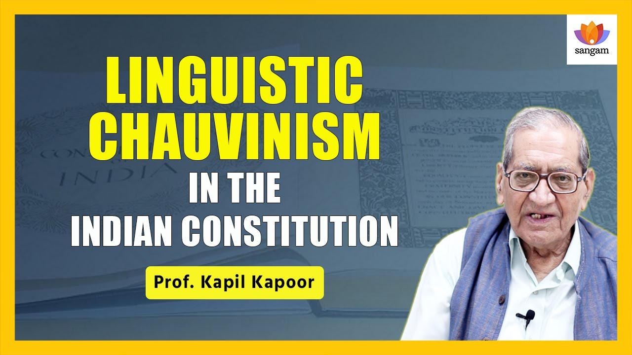 Linguistic Chauvinism in Indian Constitution:How English Education Divided India |Prof. Kapil Kapoor