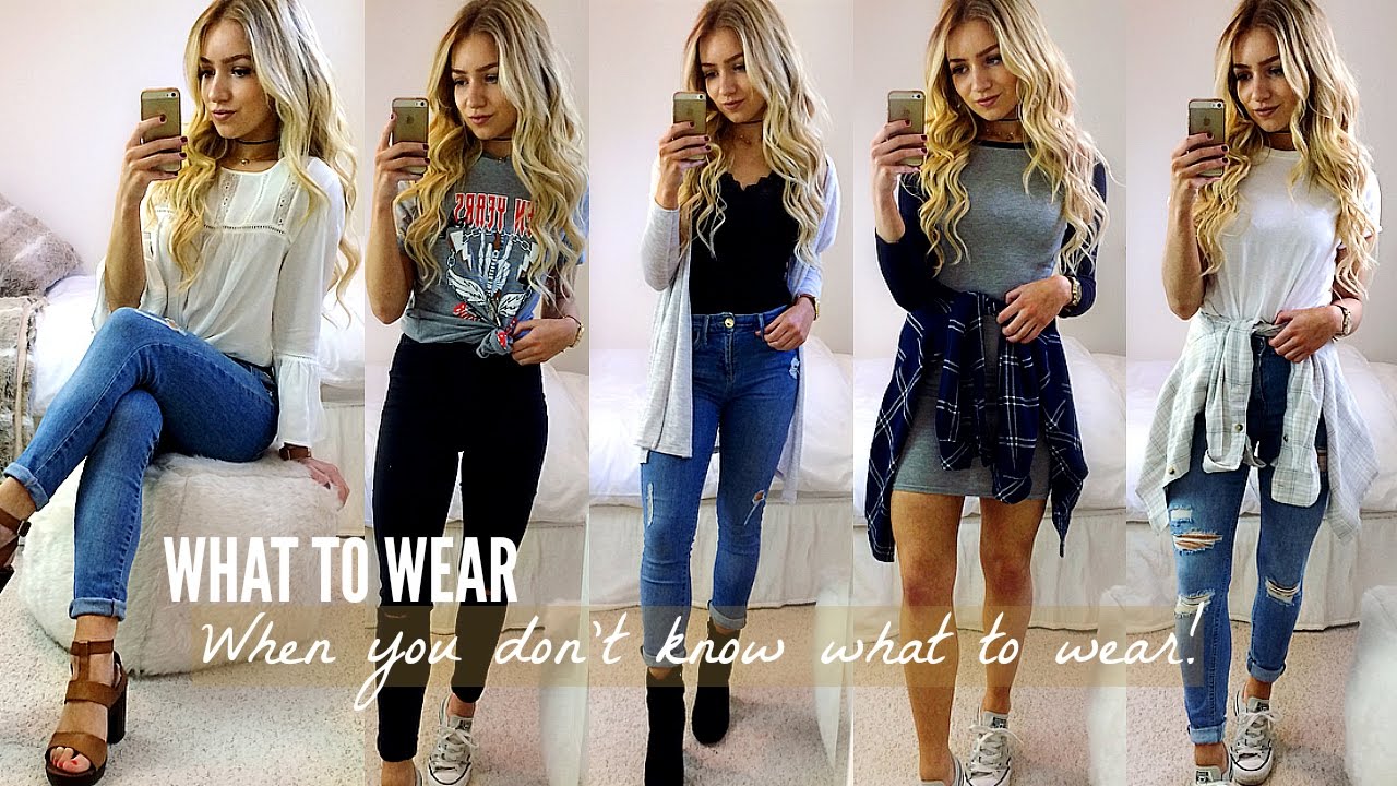 WHAT TO WEAR WHEN YOU HAVE NOTHING TO WEAR! OUTFIT IDEAS 2017