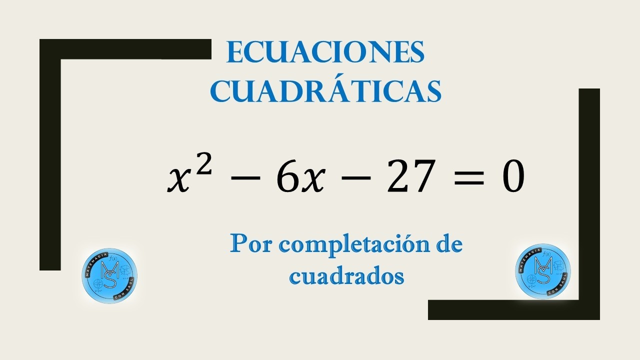 Completar Cuadrados: El TRUCO que nadie te explica (Paso a paso)