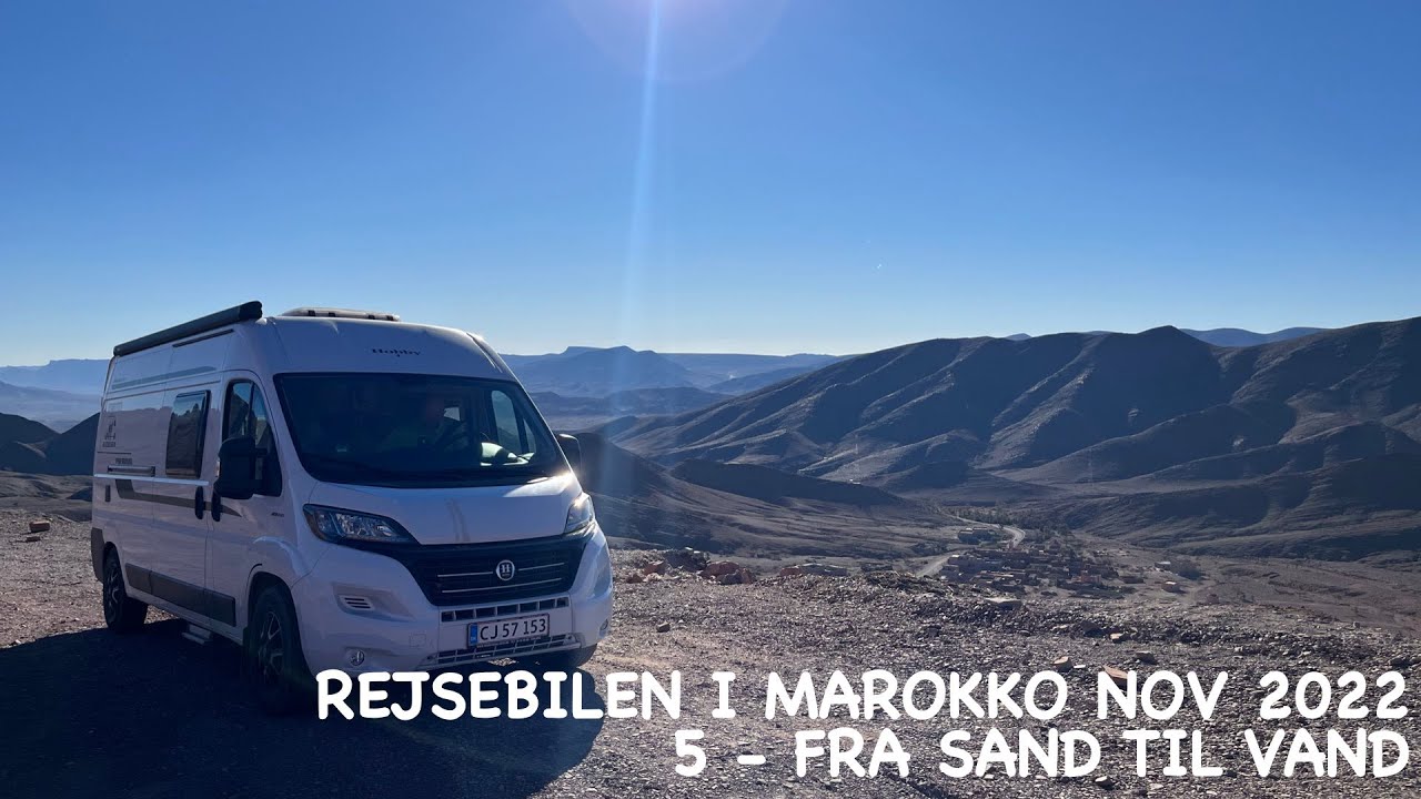 Med autocamper i Marokko - Rejsebilen - 5  Fra sand til vand - november 2022
