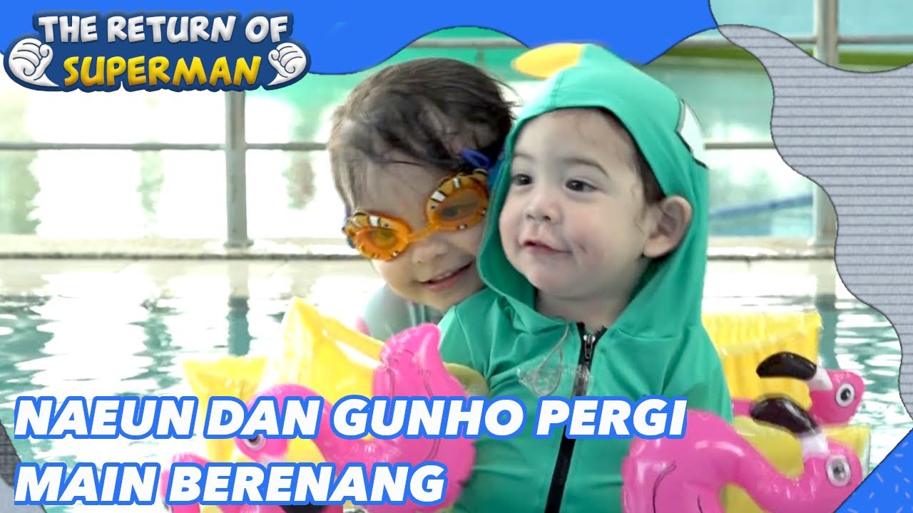 Naeun dan Gunho Pergi Main Berenang |Nostalgia Superman|SUB INDO/ENG|190511 Siaran KBS WORLD TV|