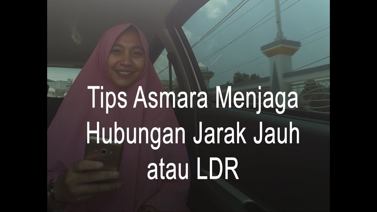 Tips Asmara Menjaga Hubungan Jarak Jauh atau LDR