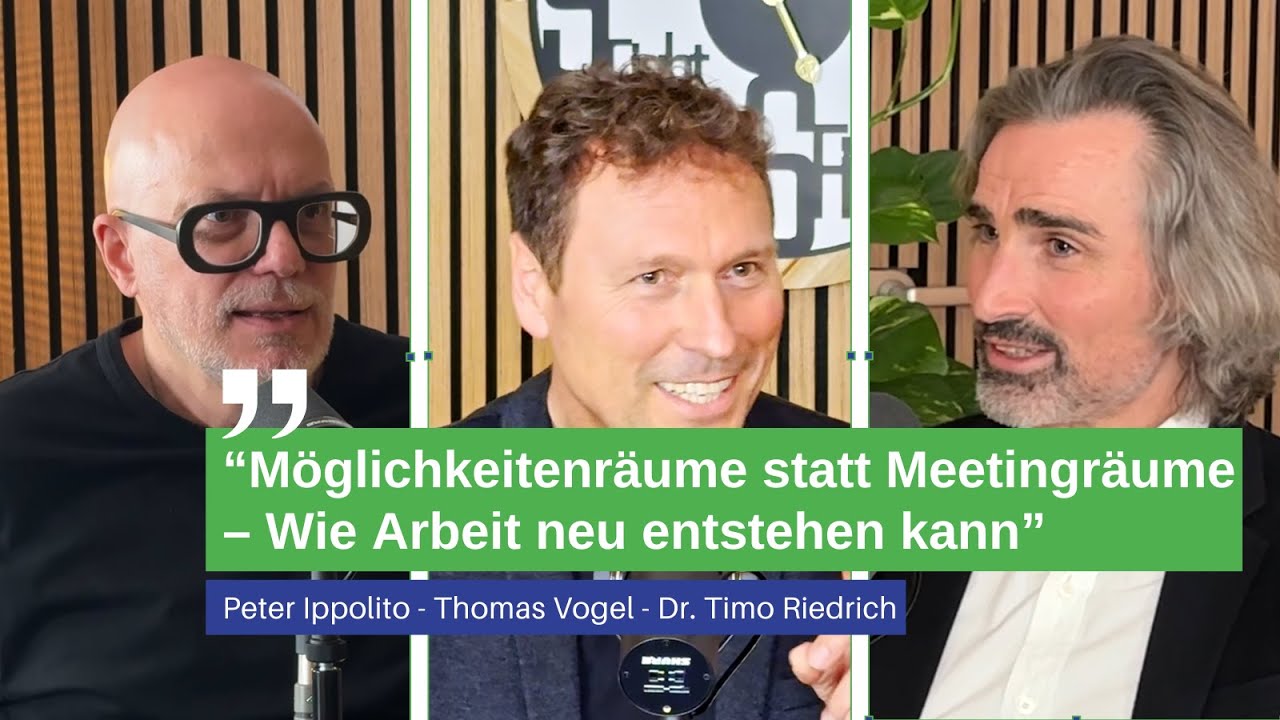 “Möglichkeitenräume statt Meetingräume – Wie Arbeit neu entstehen kann”