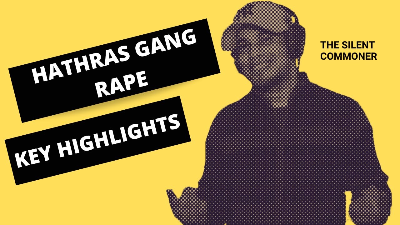 Hathras Gang Rape Case | Key Highlights  | The Silent Commoner