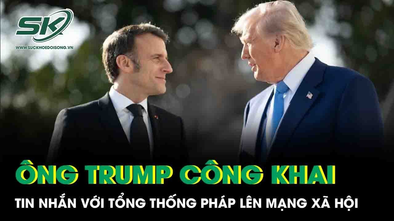 Ông Trump công khai tin nhắn với Tổng thống Pháp lên mạng xã hội, nhắc Syria - Iran - Greenland