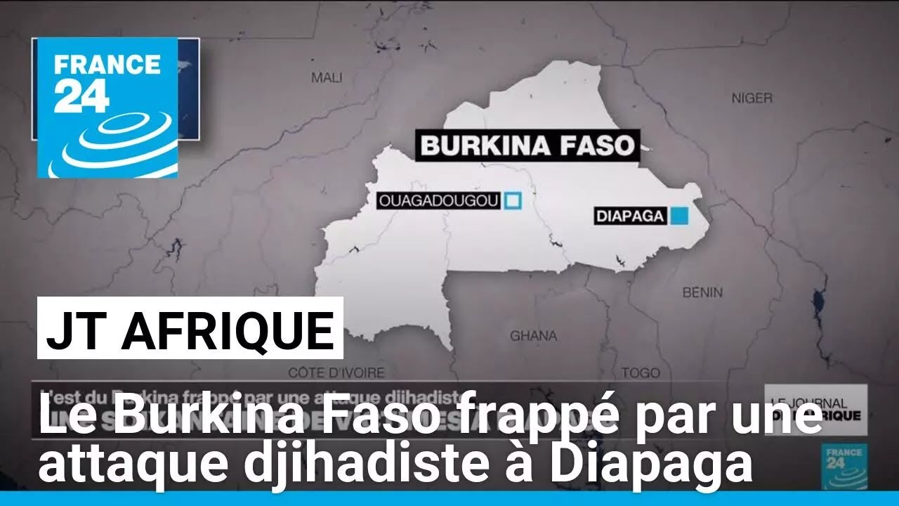 Le Burkina Faso frappé par une attaque djihadiste à Diapaga dans l'est du pays • FRANCE 24